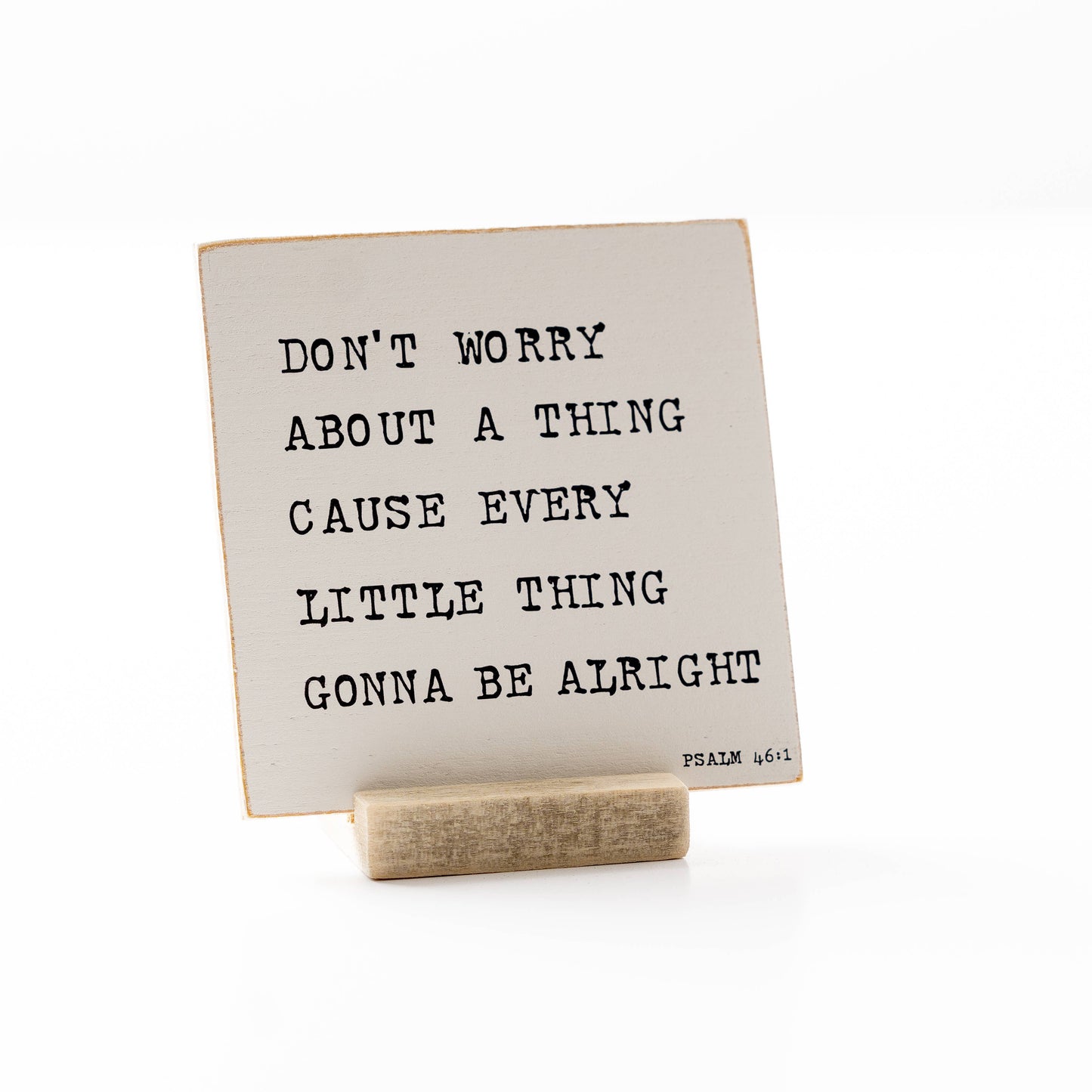 4 x 4" | Graphic | Don't Worry About A Thing