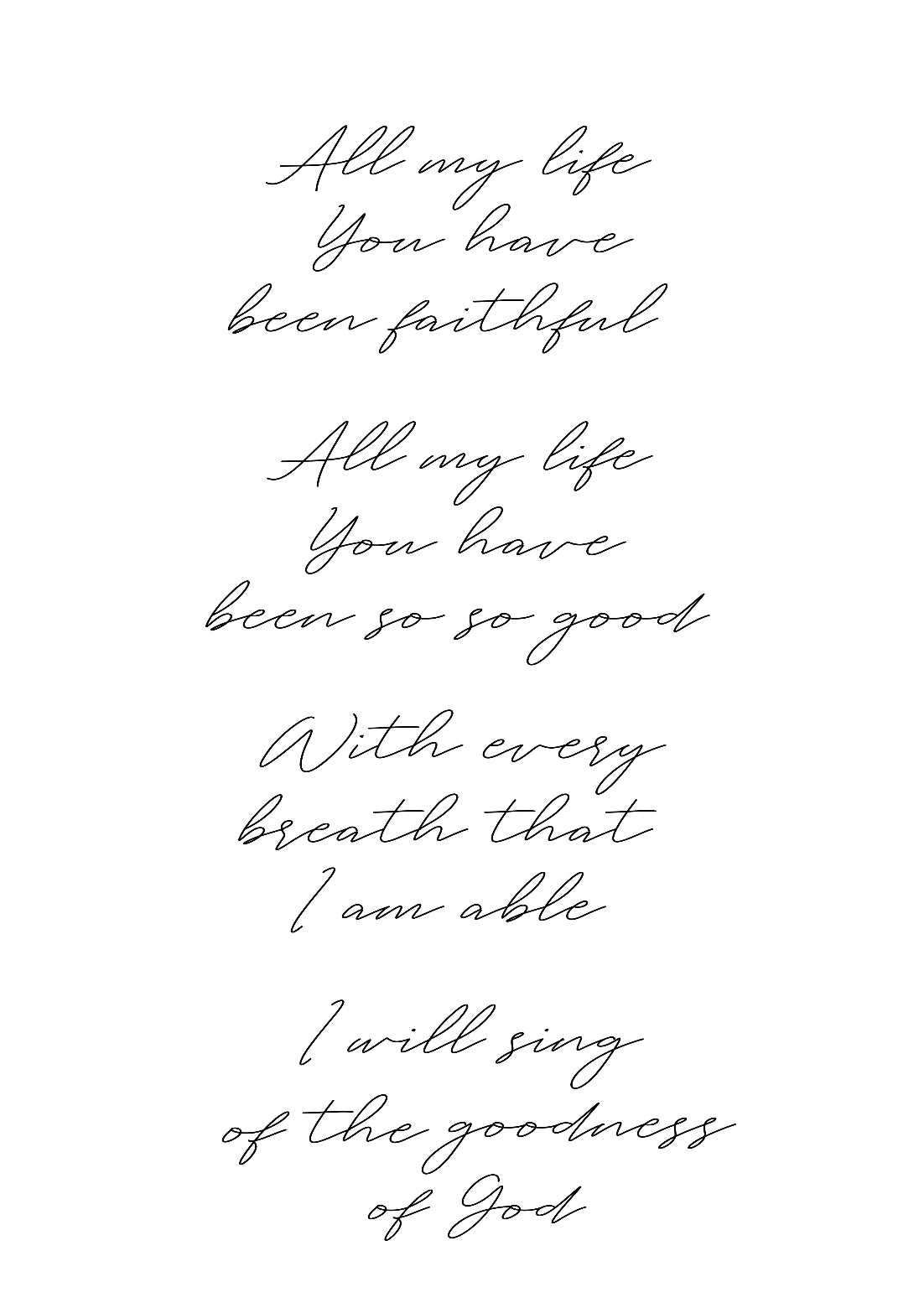 All of my life You have been faithful | 13 x 19" Art Paper P: 13" x 19", Putty Grey
