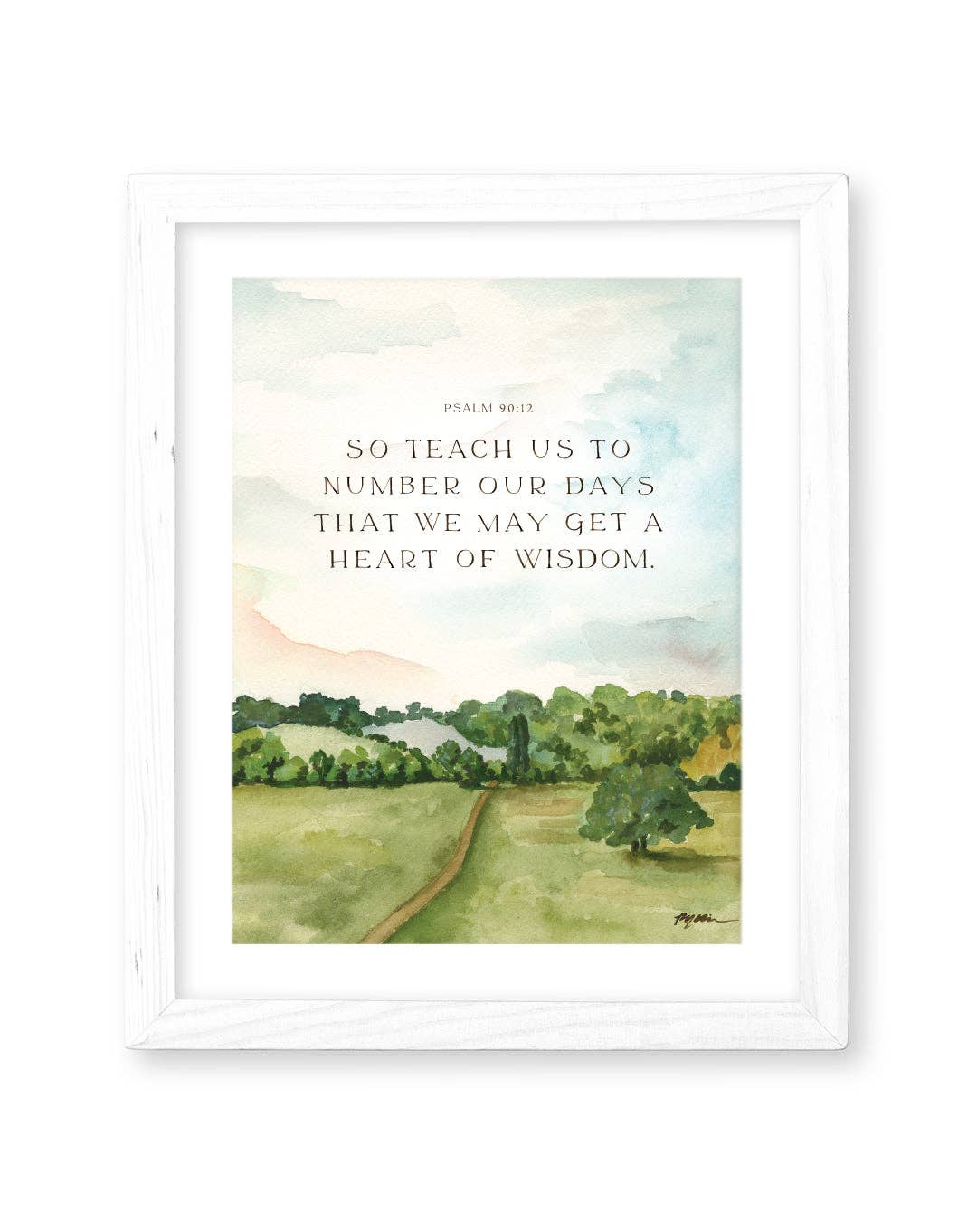 Teach Us To Number Our Days Print: 8x10