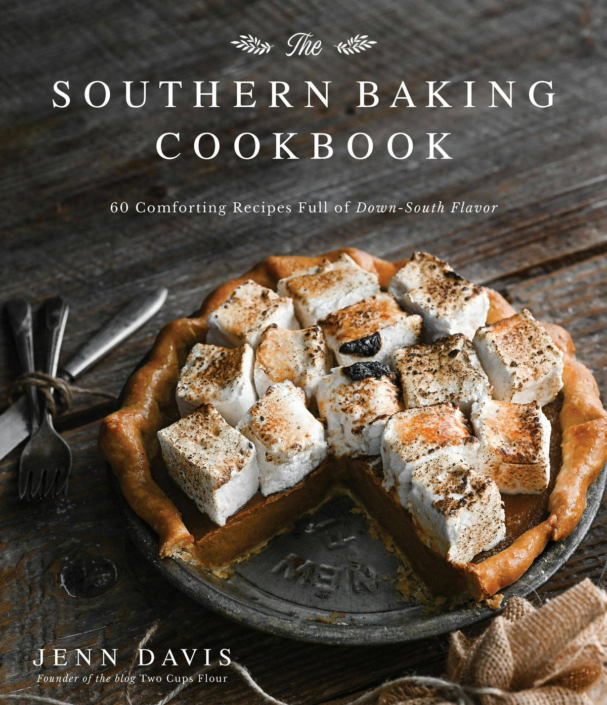 Southern Baking Cookbook: 60 Comforting Down-South Recipes