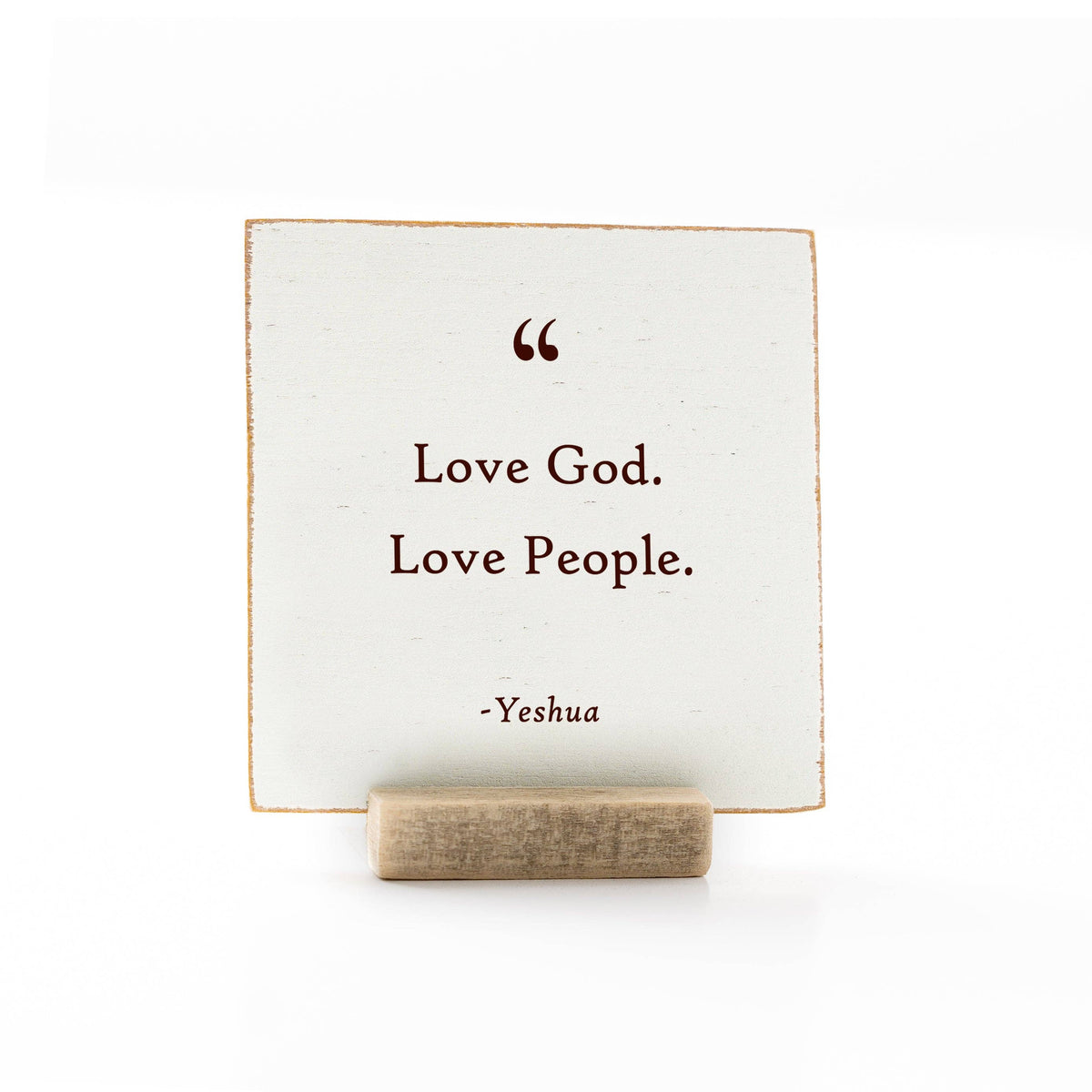 4 x 4" Shelf Sitters: Love God Love People