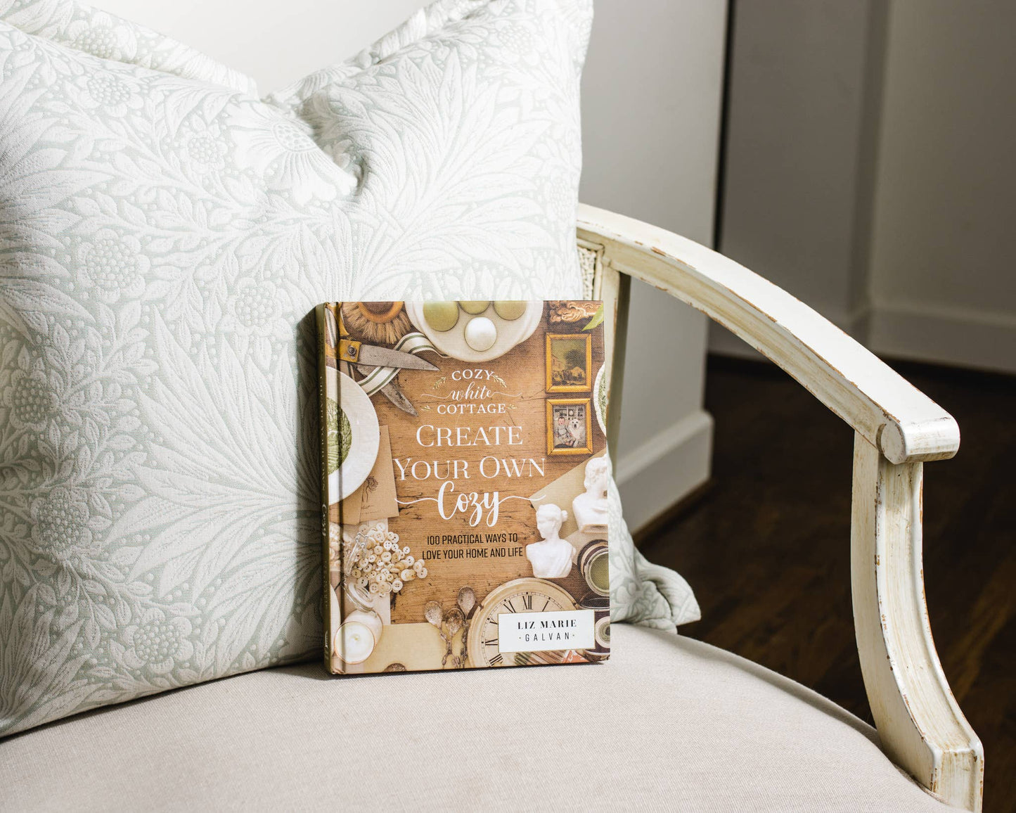 Create Your Own Cozy :100 Practical Ways to Love Your Home