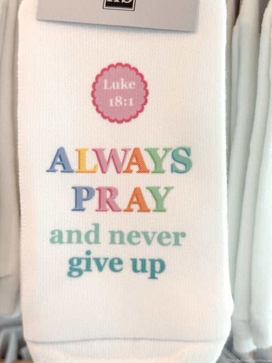 Luke 18:1 Always Pray & never give up Socks