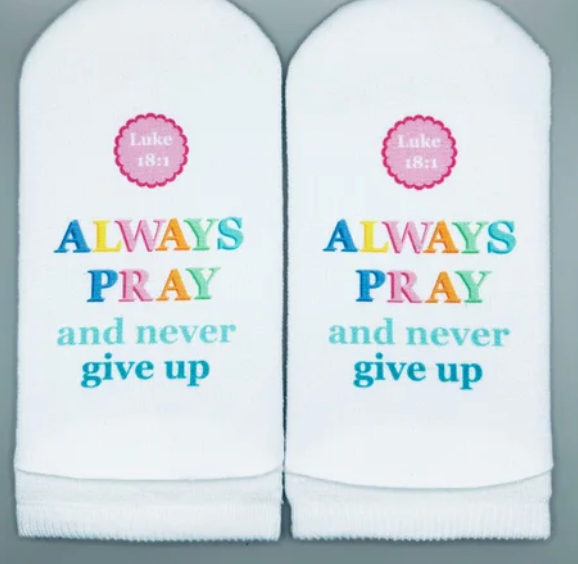 Luke 18:1 Always Pray & never give up Socks